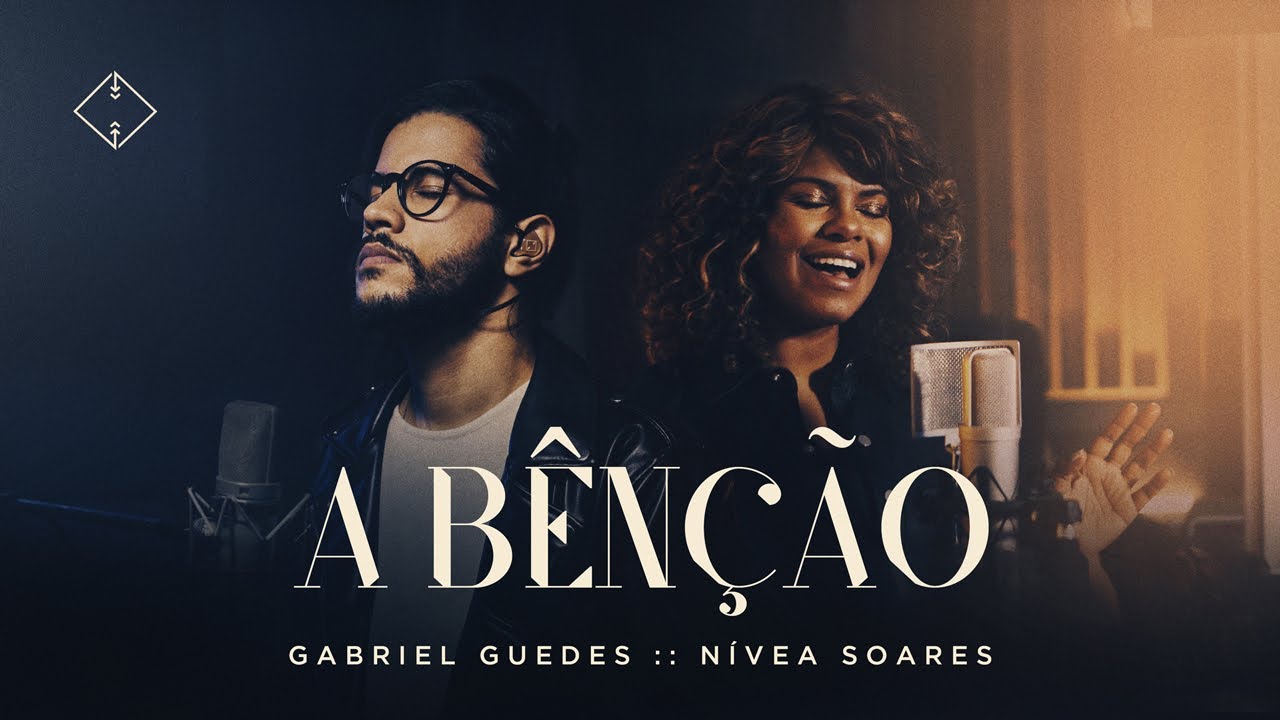 A Benção - Gabriel Guedes + Nívea Soares (Videoclipe Oficial)