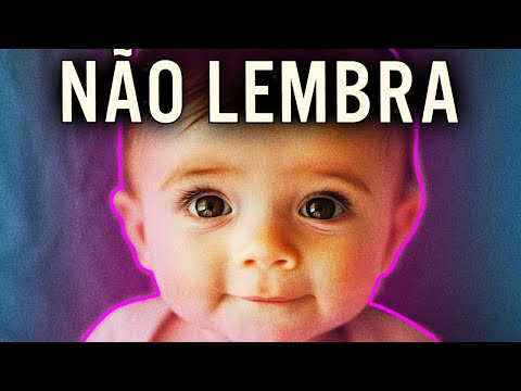 Porque a minha memória não é capaz de recordar os momentos em que eu era bebê.